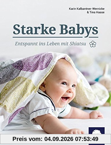 Starke Babys: Entspannt ins Leben mit Shiatsu