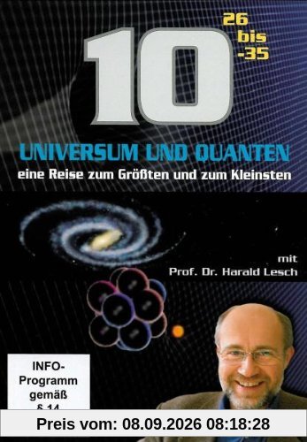 10 Hoch: Universum und Quanten - Eine Reise zum Größten und zum Kleinsten