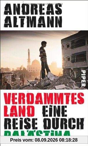 Verdammtes Land: Eine Reise durch Palästina