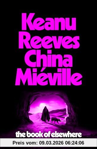 The Book Of Elsewhere, A Novel By Keanu Reeves & China Miéville