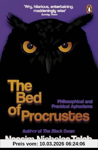 Taleb, Nassim Nicholas The Bed Of Procrustes, Philosophical And Practical Aphorisms