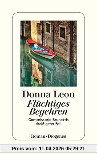 Flüchtiges Begehren: Commissario Brunettis dreißigster Fall