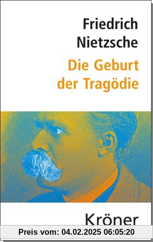 Die Geburt der Tragödie: und weitere Schriften zur griechischen Literatur und Philosophie