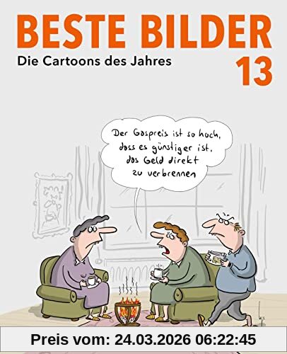 Beste Bilder 13 - Die Cartoons des Jahres 2022: Der satirische Jahresrückblick mit Karikaturen zu Politik, Gesellschaft und höherem Blödsinn (Beste Bilder – Die Cartoons des Jahres)