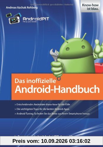 Das inoffizielle Android-Handbuch: In Zusammenarbeit mit AndroidPIT, dem größten deutschsprachigen Android-Forum!
