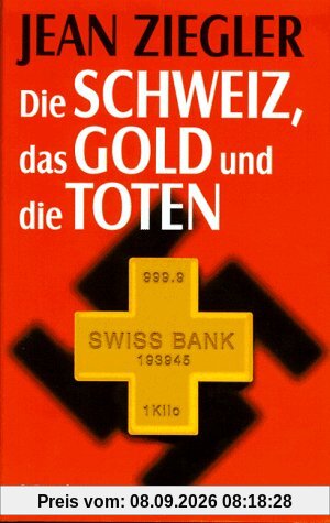 Die Schweiz, das Gold und die Toten