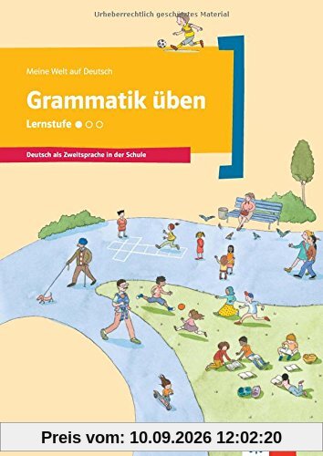 Grammatik üben - Lernstufe 1: Deutsch als Zweitsprache in der Schule - Lernstufe I . Arbeitsheft