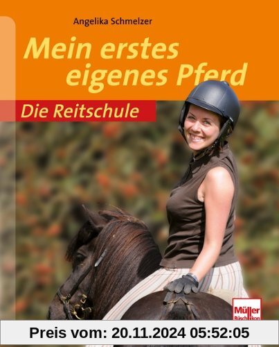 Mein erstes eigenes Pferd (Die Reitschule)