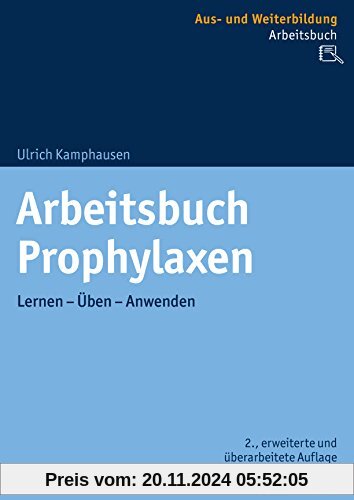 Arbeitsbuch Prophylaxen: Lernen - Üben - Anwenden