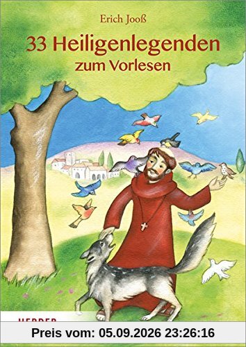 33 Heiligenlegenden zum Vorlesen