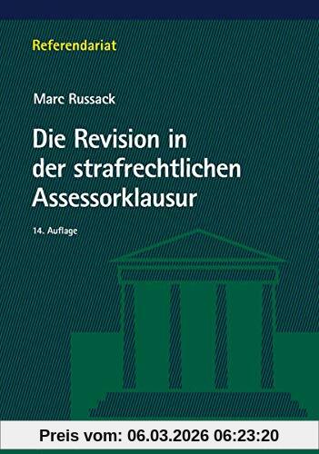 Marc Russack Die Revision In Der Strafrechtlichen Assessorklausur (Referendariat)