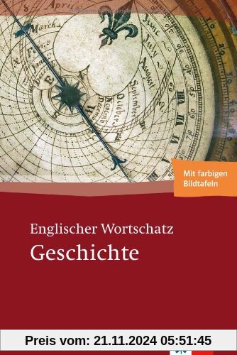 Englischer Wortschatz Geschichte: Mit farbigen Bildtafeln