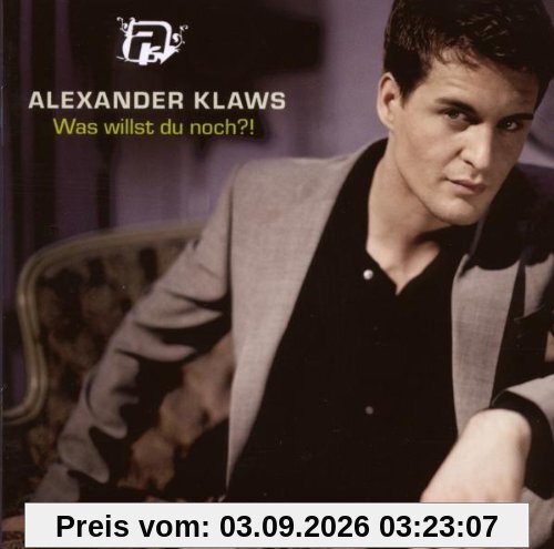 Was willst du Noch?!
