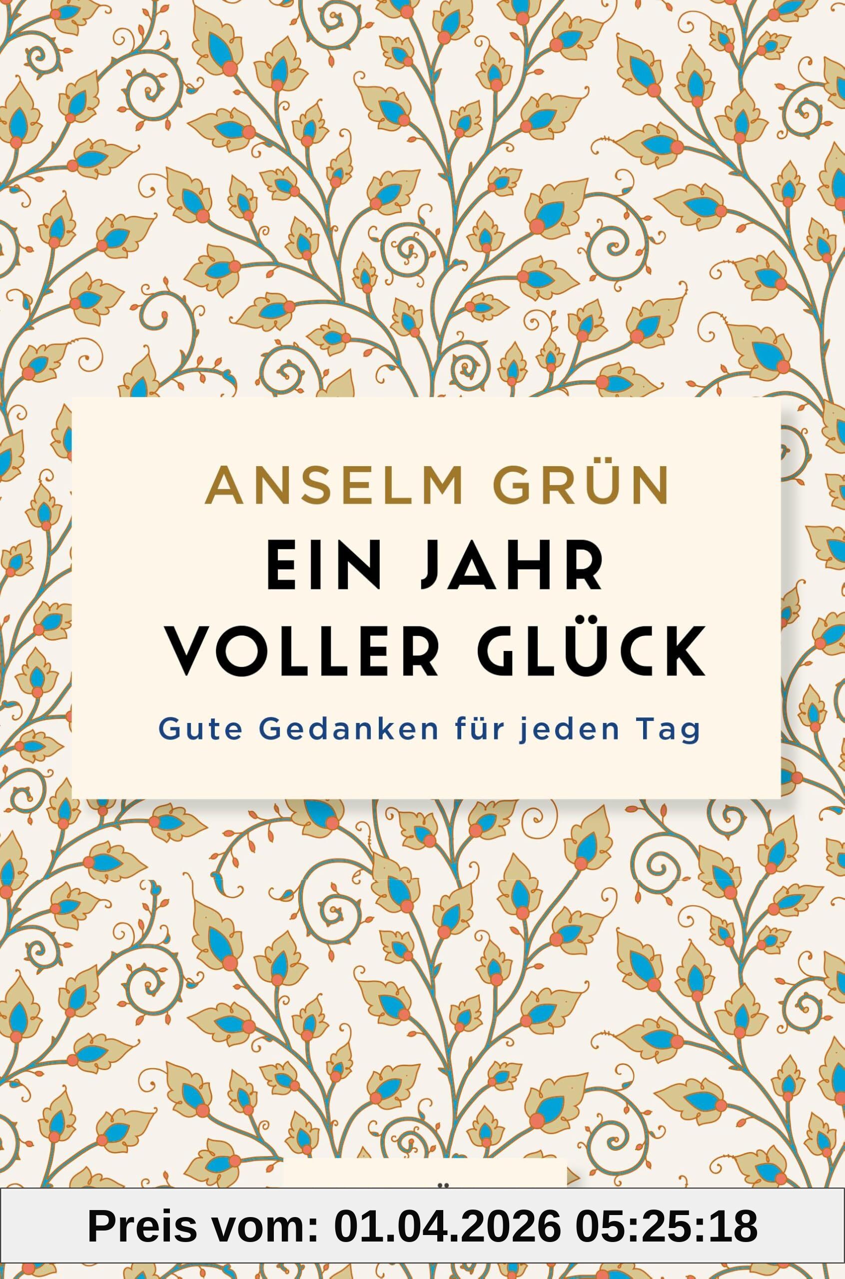 Ein Jahr voller Glück: Gute Gedanken für jeden Tag