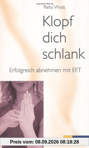 Klopf dich schlank: Erfolgreich abnehmen mit EFT (mit Begleit-CD)