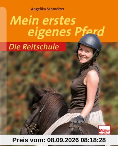 Mein erstes eigenes Pferd (Die Reitschule)