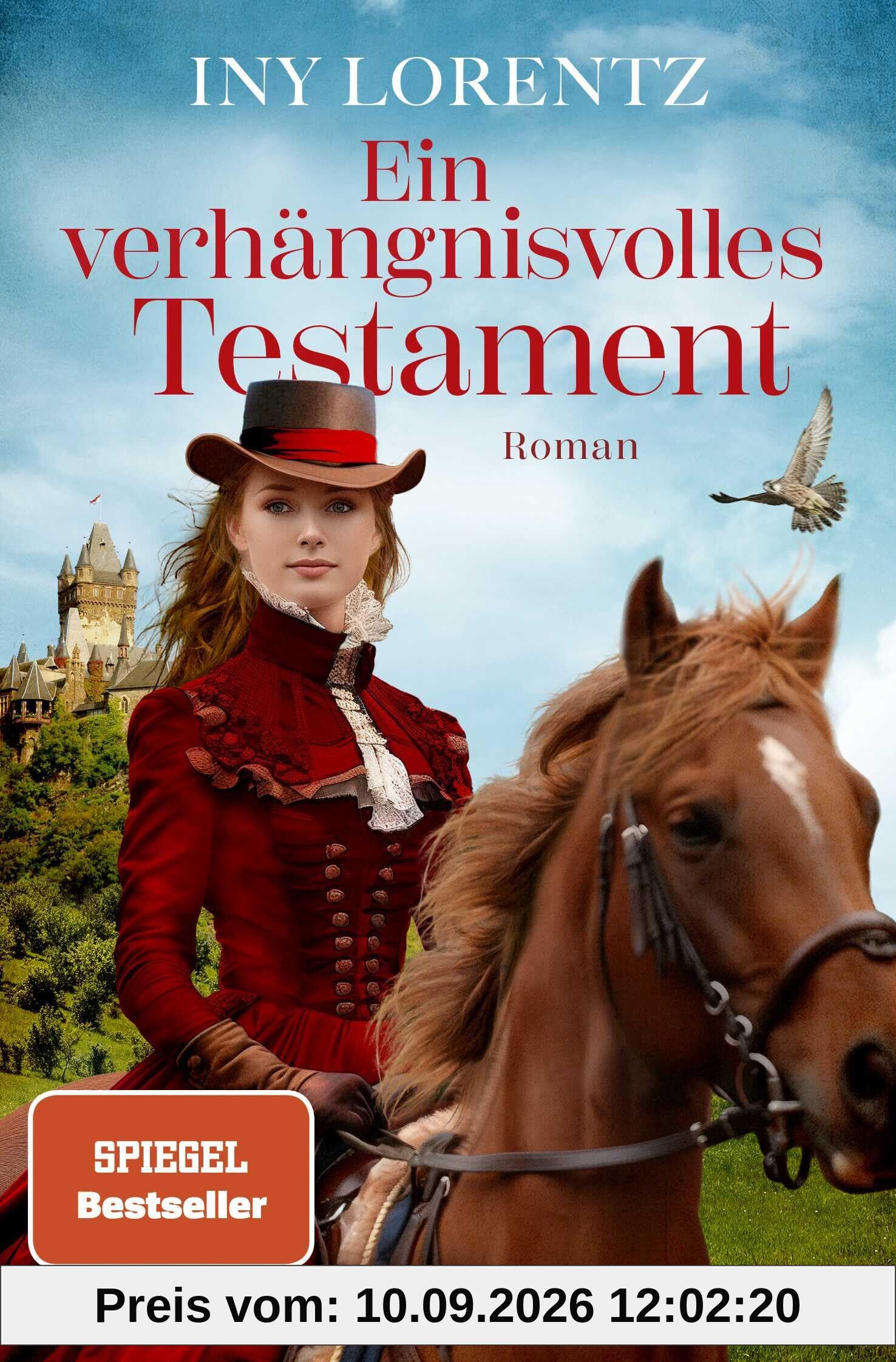 Ein verhängnisvolles Testament: Roman | Große Gefühle im historischen Roman von Bestseller-Autorin Iny Lorentz