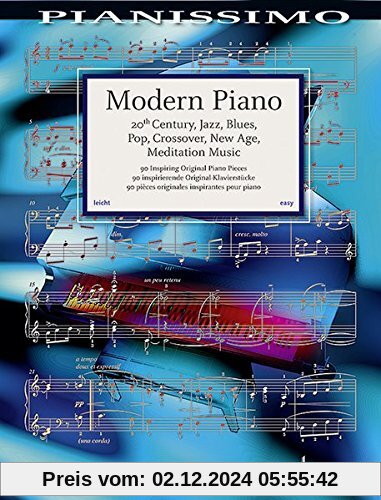 Modern Piano: 20th Century, Jazz, Blues, Pop, Crossover, New Age, Meditation Music. Klavier. (Pianissimo)