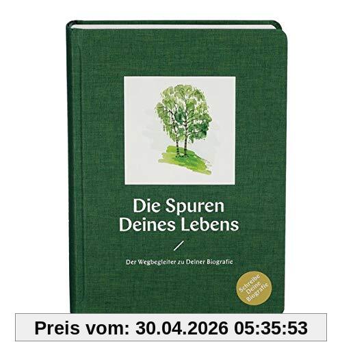 Die Spuren Deines Lebens: Der Wegbegleiter zu Deiner Biografie