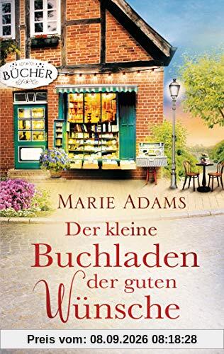 Der kleine Buchladen der guten Wünsche: Roman