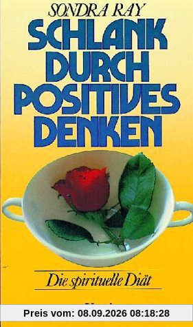Schlank durch positives Denken. Die spirituelle Diät