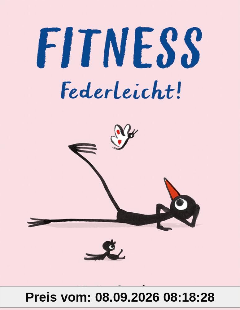 Fitness - Federleicht!: Entspannte Übungen für jeden Tag