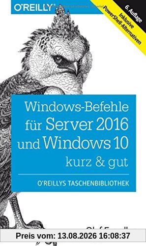 Windows-Befehle für Server 2016 und Windows 10 – kurz & gut: Inklusive PowerShell-Alternativen