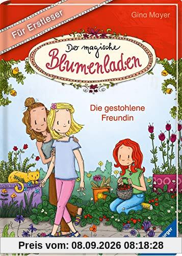 Der magische Blumenladen für Erstleser, Band 4: Die gestohlene Freundin