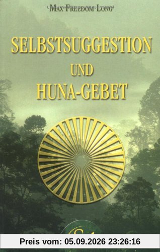 Selbstsuggestion und Huna-Gebet