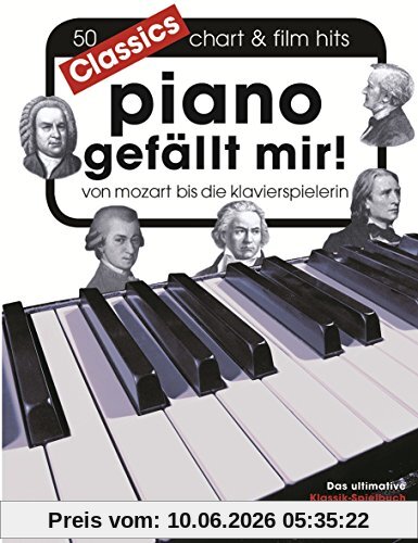 Piano gefällt mir! Classics - Von Mozart bis Die Klavierspielerin