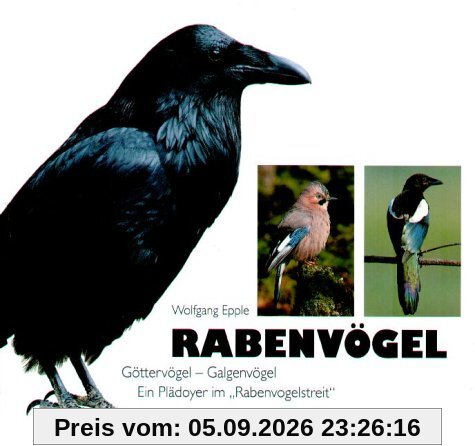 Rabenvögel: Göttervögel - Galgenvögel. Ein Plädoyer im Rabenvogelstreit