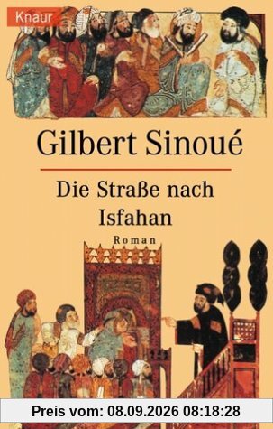 Die Straße nach Isfahan. Historischer Roman.