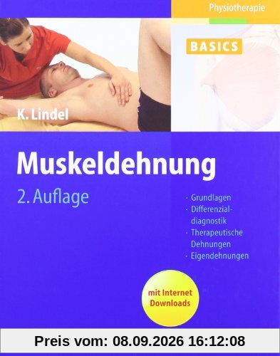 Muskeldehnung: Grundlagen, Differenzialdiagnostik, Therapeutische Dehnungen, Eigendehnungen (Physiotherapie Basics)