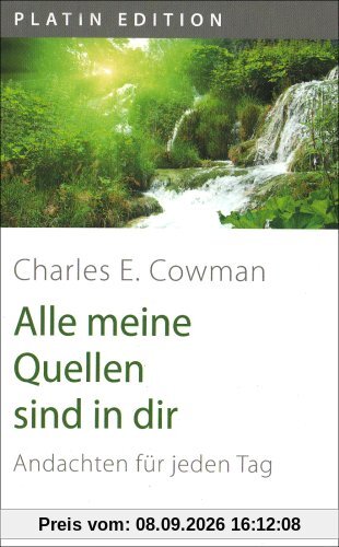 Alle meine Quellen sind in Dir: Andachten für jeden Tag