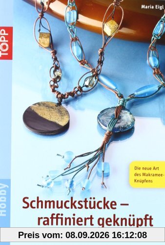 Schmuckstücke raffiniert geknüpft: Stilvolle Kreationen mit Makrameeknoten (kreativ.kompakt.)