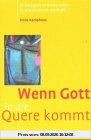 Wenn Gott uns in die Quere kommt