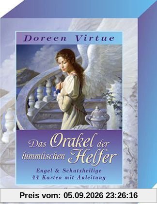 Das Orakel der himmlischen Helfer: Engel und Schutzheilige