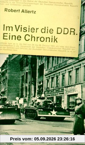 Im Visier die DDR. Eine Chronik
