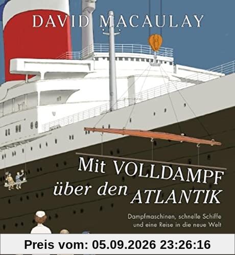 Mit Volldampf über den Atlantik: Dampfmaschinen, schnelle Schiffe und eine Reise in die Neue Welt