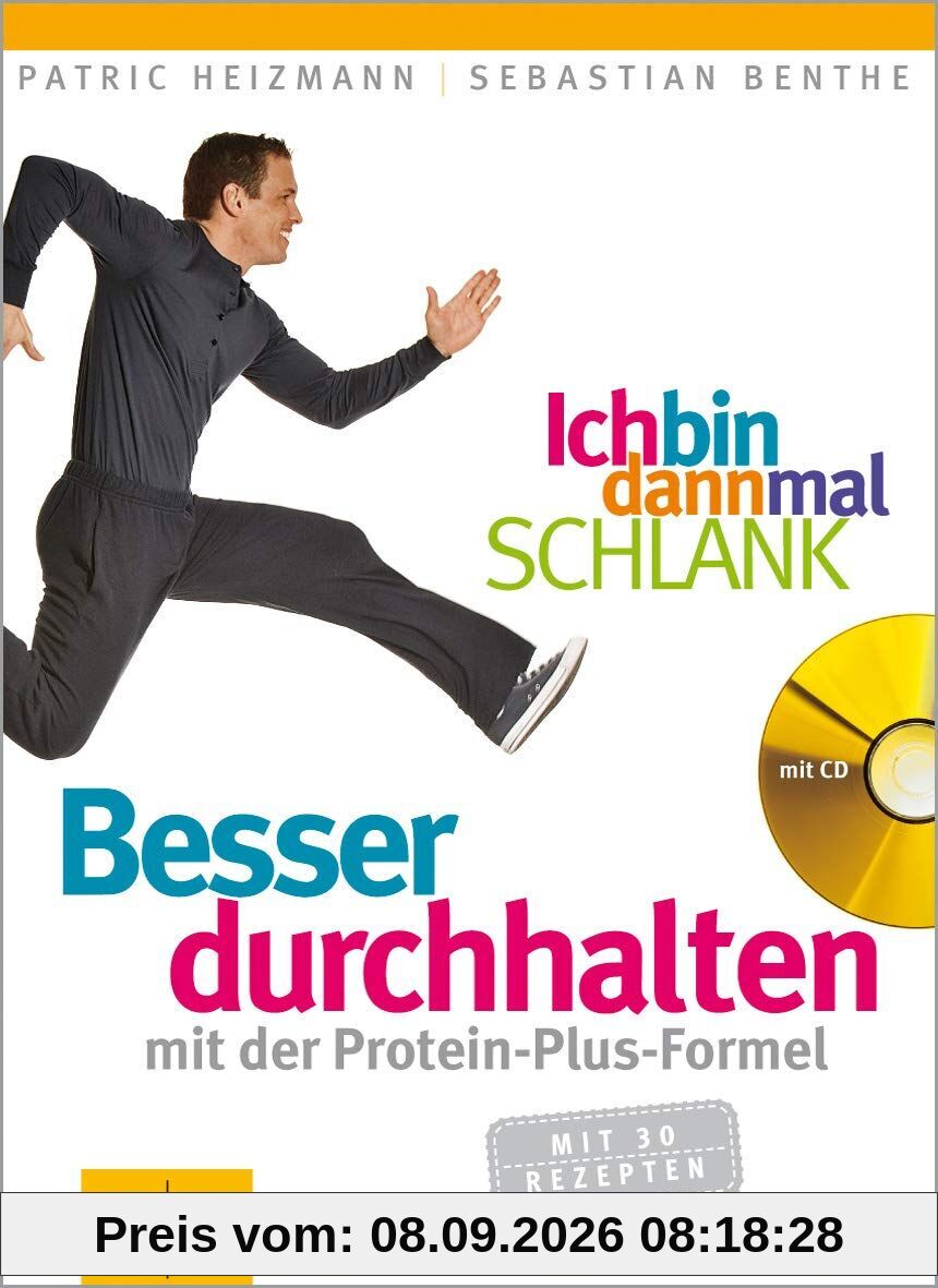 Ich bin dann mal schlank: Besser durchhalten mit der Protein-Plus-Formel