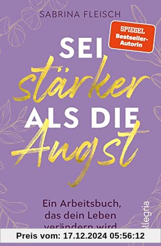 Sei stärker als die Angst: Ein Arbeitsbuch, das dein Leben verändern wird | Das Praxisbuch zur Angstbewältigung