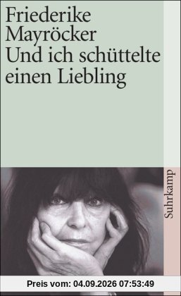 Und ich schüttelte einen Liebling (suhrkamp taschenbuch)