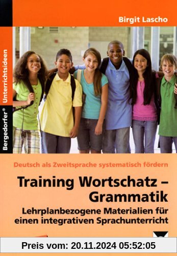 Training Wortschatz - Grammatik. 5./6. Klasse: Lehrplanbezogene Materialien für einen integrativen Sprachunterricht