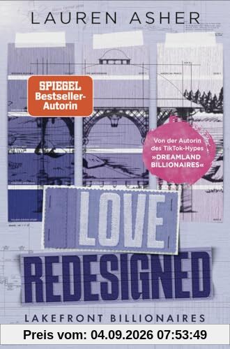 Love Redesigned – Lakefront Billionaires: Roman - Von der Autorin des SPIEGEL-Bestsellers und TikTok-Hypes »Dreamland Billionaires« (Die Lakefront-Billionaires-Reihe, Band 1)