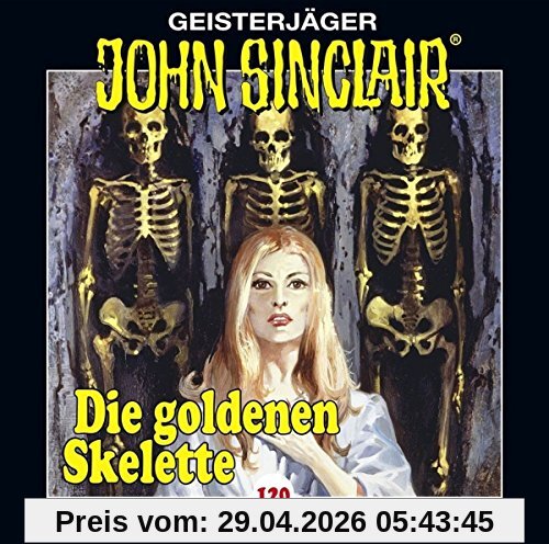 John Sinclair - Folge 120: Die goldenen Skelette. Teil 2 von 4. (Geisterjäger John Sinclair, Band 120)