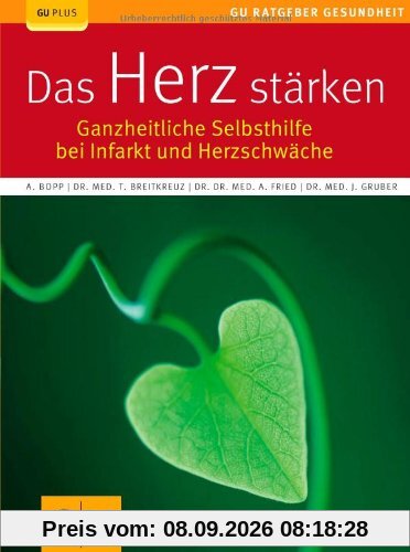 Das Herz stärken: Das ganzheitliche Programm (GU Ratgeber Gesundheit)