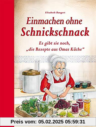 Einmachen ohne Schnickschnack: Es gibt sie noch, die Rezepte aus Omas Küche