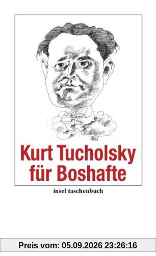 Kurt Tucholsky für Boshafte (insel taschenbuch)