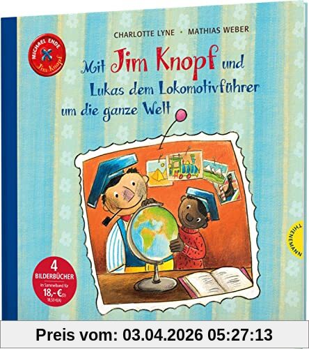 Jim Knopf: Mit Jim Knopf und Lukas dem Lokomotivführer um die ganze Welt: 4 Bilderbuch-Abenteuer in einem Band