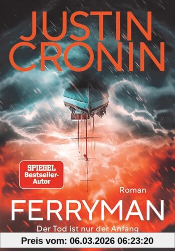 Ferryman, Der Tod Ist Nur Der Anfang - Roman - Nach Dem Weltbestseller »Der Übergang« Der Neue Große Roman Von Bestsellerautor Justin Cronin. -